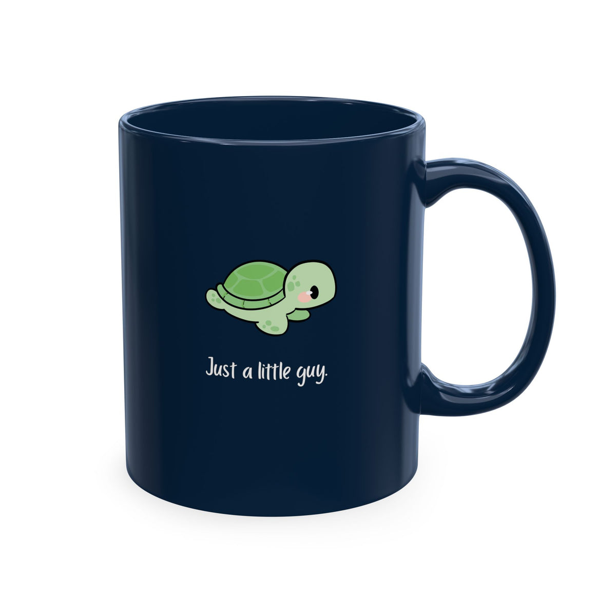 Cute Turtle Ceramic Mug — "Just a little guy" Coffee Cup