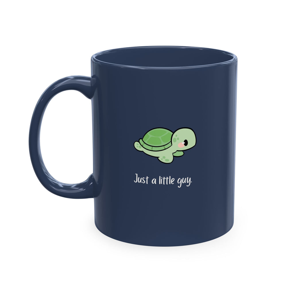 Cute Turtle Ceramic Mug — "Just a little guy" Coffee Cup
