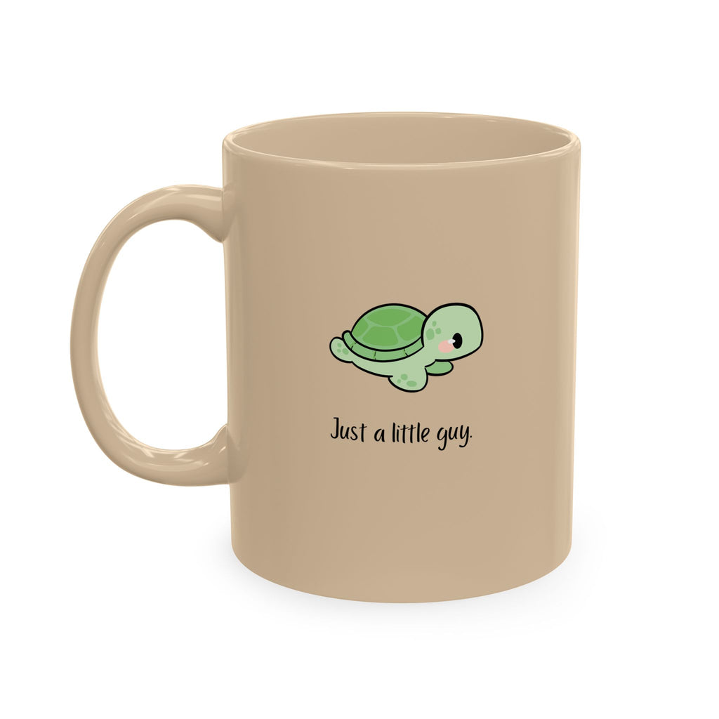 Cute Turtle Ceramic Mug — "Just a little guy" Coffee Cup