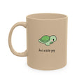 Cute Turtle Ceramic Mug — "Just a little guy" Coffee Cup