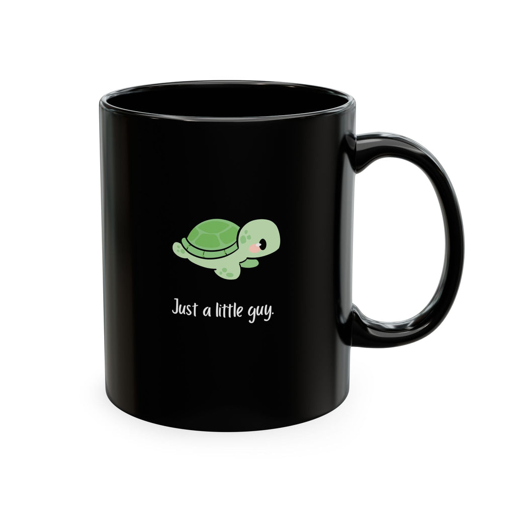 Cute Turtle Ceramic Mug — "Just a little guy" Coffee Cup