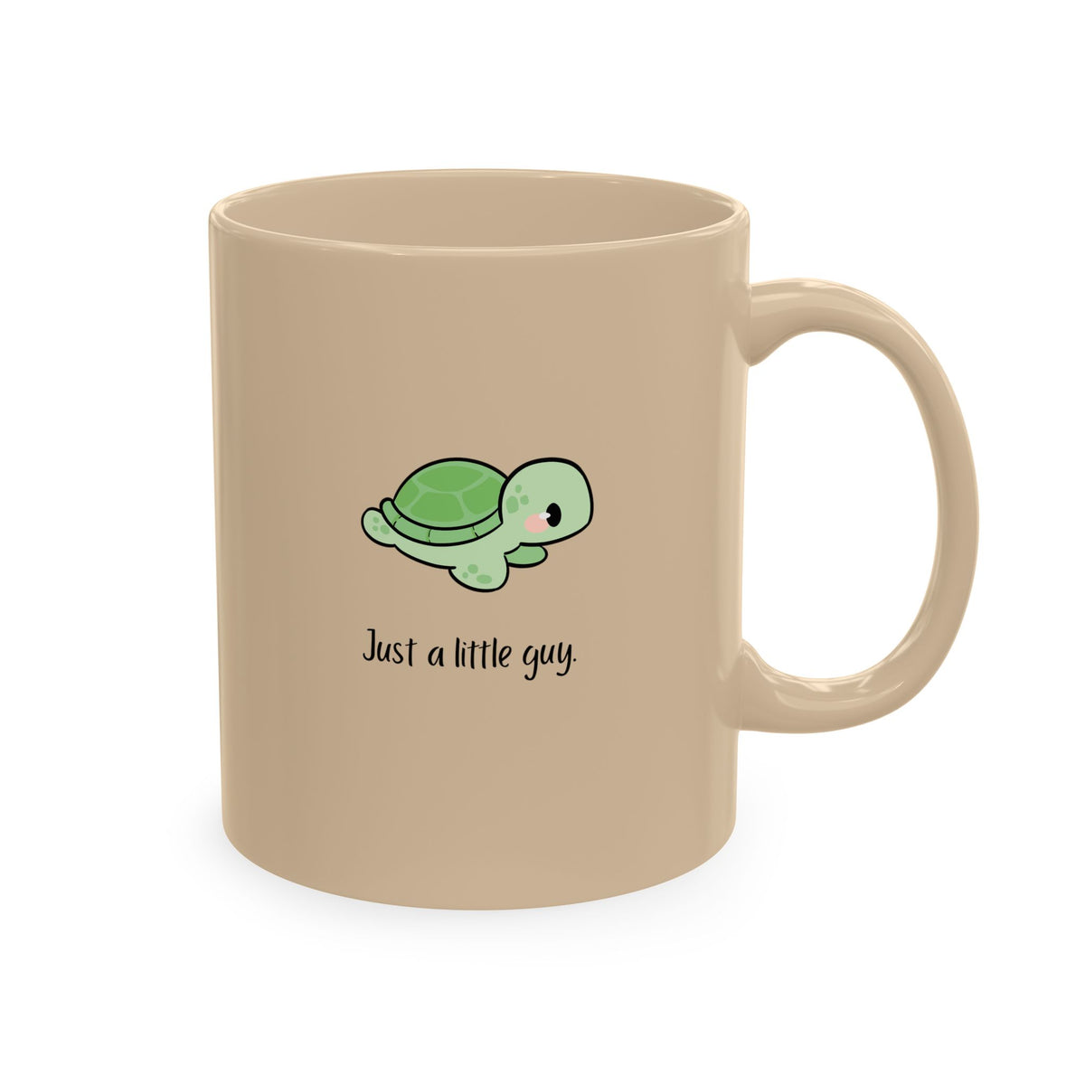 Cute Turtle Ceramic Mug — "Just a little guy" Coffee Cup